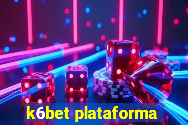 k6bet plataforma